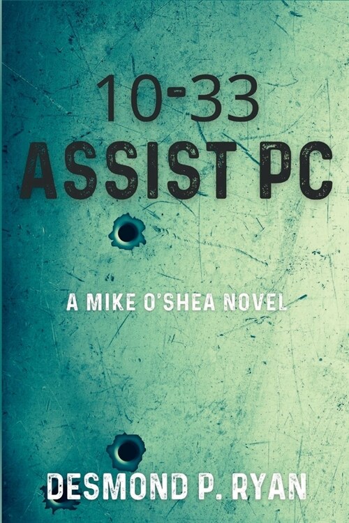 10-33 Assist PC: A Mike OShea Novel (Paperback, 2)