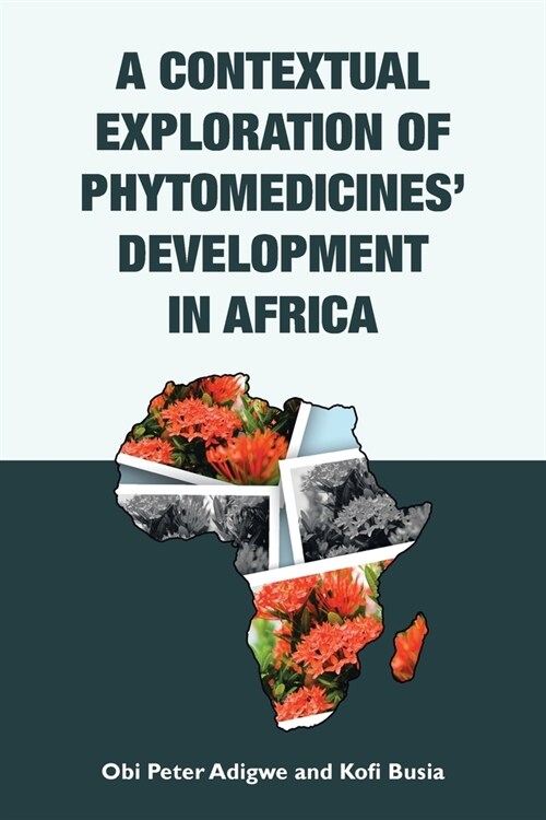 A Contextual Exploration of Phytomedicines Development in Africa (Paperback)