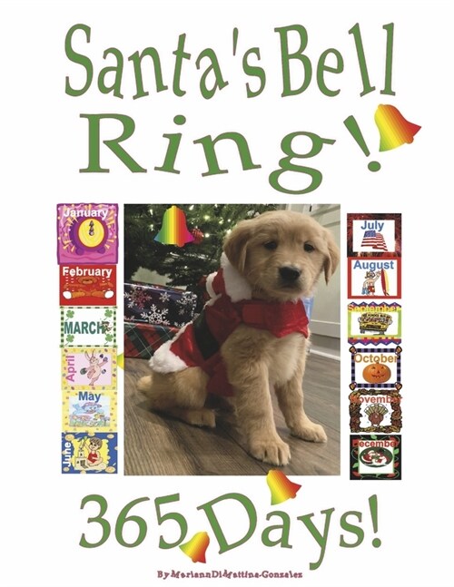 Santas Bells Ring 365 Days a Year! (Paperback)