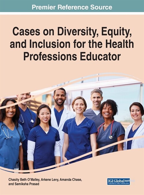 Cases on Diversity, Equity, and Inclusion for the Health Professions Educator (Hardcover)