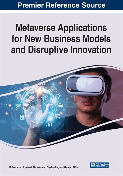 Metaverse Applications for New Business Models and Disruptive Innovation (Paperback)