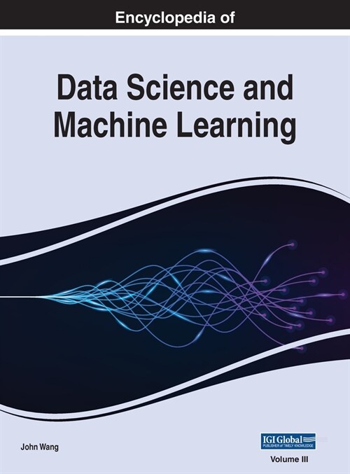 Encyclopedia of Data Science and Machine Learning, VOL 3 (Hardcover)