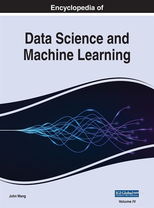 Encyclopedia of Data Science and Machine Learning, VOL 4 (Hardcover)