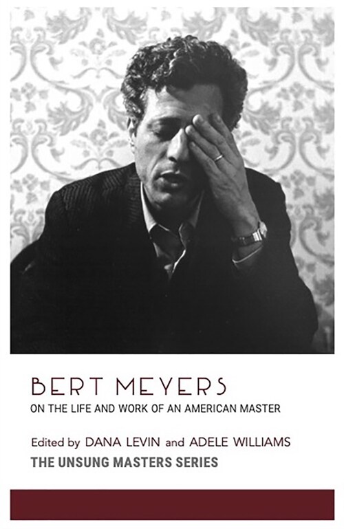 Bert Meyers: On the Life and Work of an American Master (Paperback)