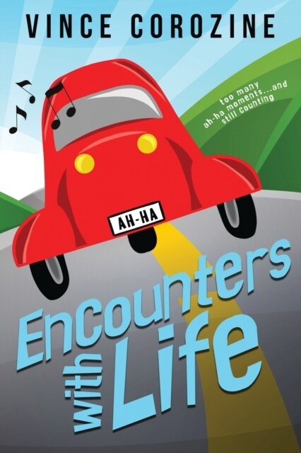 Encounters with Life: Too Many Ah-ha Moments and Still Counting (Paperback)