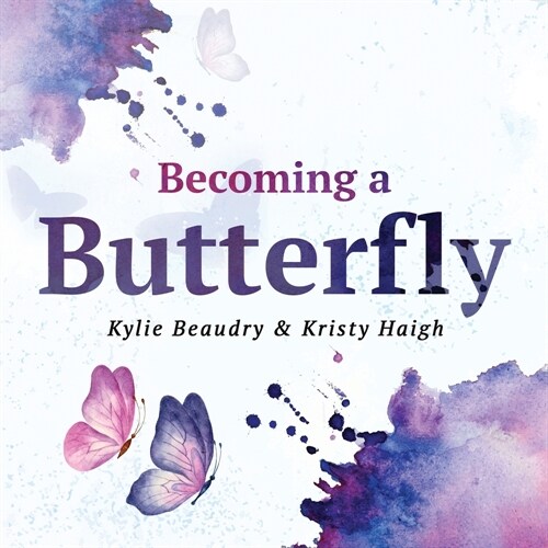 Becoming a Butterfly: A Personal Journey Through Mental Wellness (Paperback)