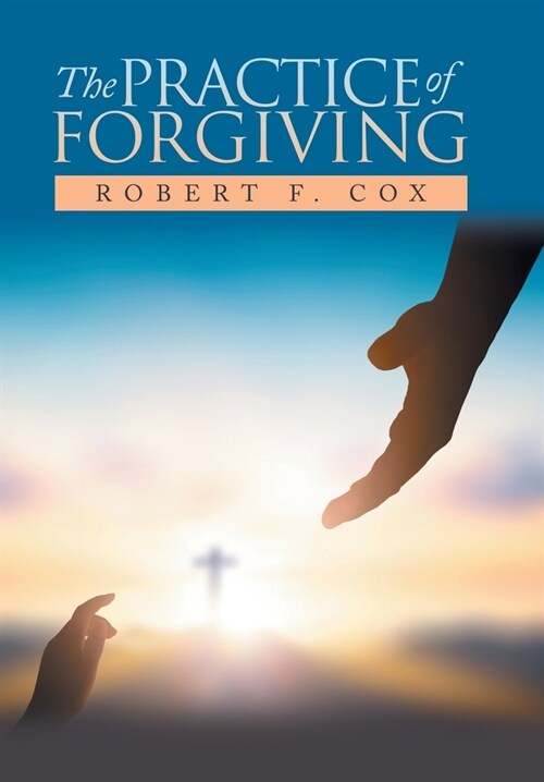 The Practice of Forgiving (Hardcover)