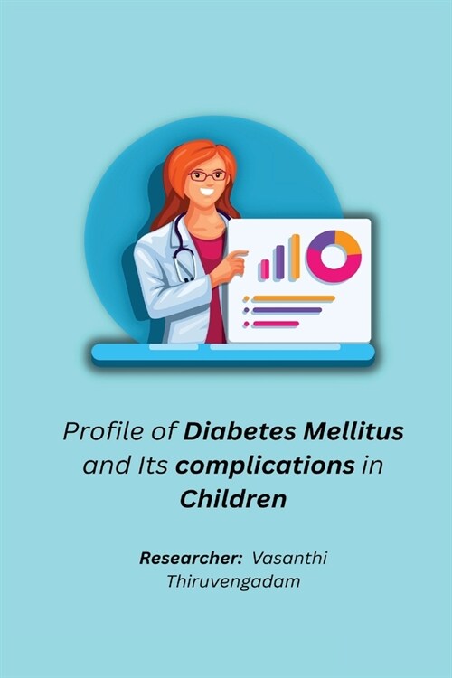 Profile of Diabetes Mellitus and Its complications in Children (Paperback)