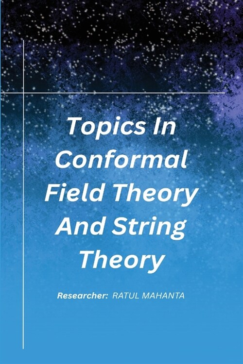 Topics In Conformal Field Theory And String Theory (Paperback)
