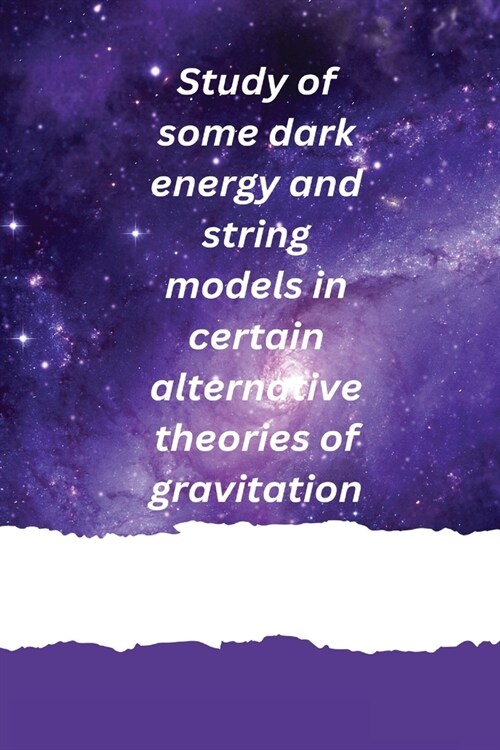 Study of some dark energy and string models in certain alternative theories of gravitation (Paperback)