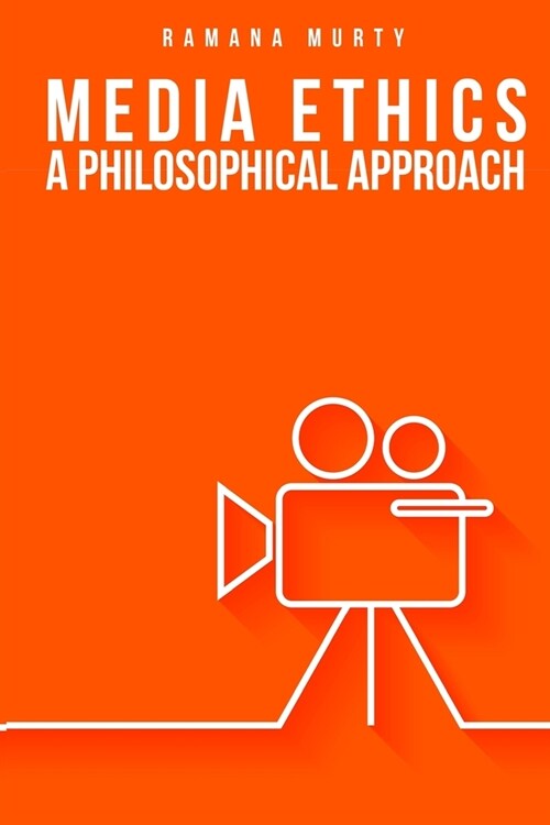Media Ethics A Philosophical Approach (Paperback)