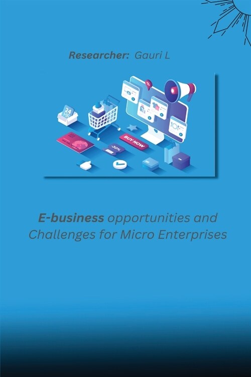 E-business opportunities and challenges for micro enterprises (Paperback)