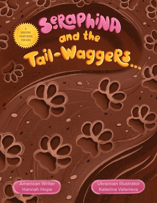 Seraphina and the Tail-waggers: A Sensitive Heart Book For Kids (Paperback)