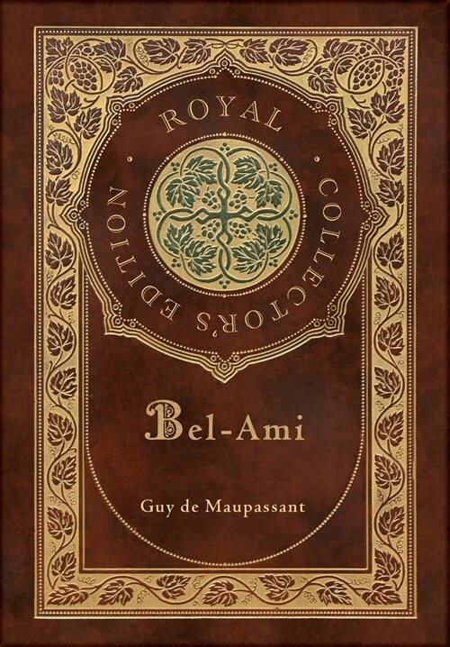 Bel-Ami (Royal Collectors Edition) (Case Laminate Hardcover with Jacket) (Hardcover)
