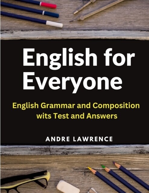 English for Everyone: English Grammar and Composition wits Test and Answers (Paperback)