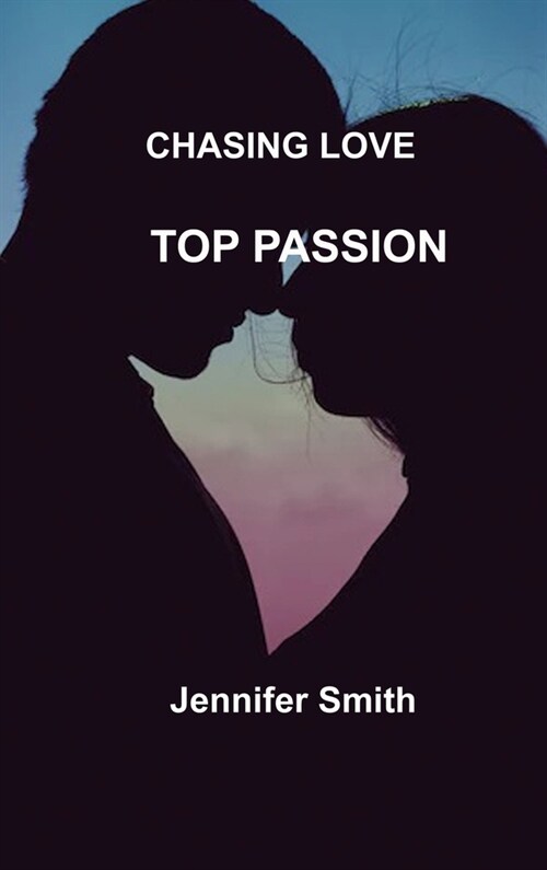 Chasing Love: Top Passion (Hardcover)
