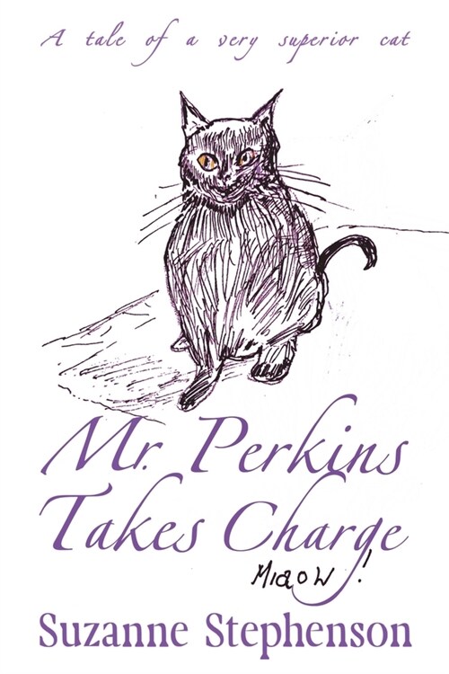 Mr Perkins Takes Charge: A tale of a very superior cat (Paperback)