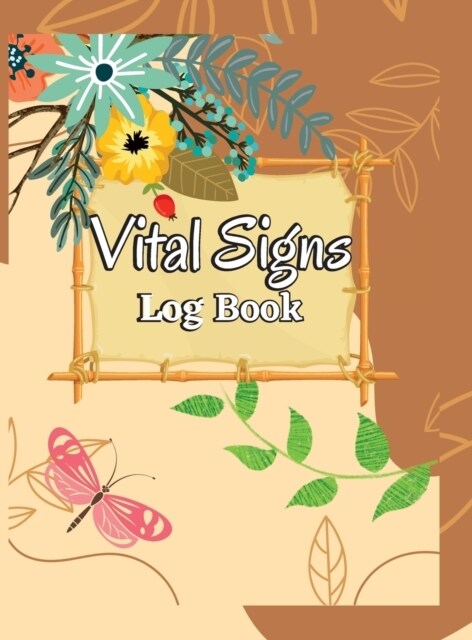 Daily Vital Signs Log Book: Record Log for Blood Pressure & Oxygen Saturation. Heart Pulse Rate and Health Monitoring Record Log (Hardcover)