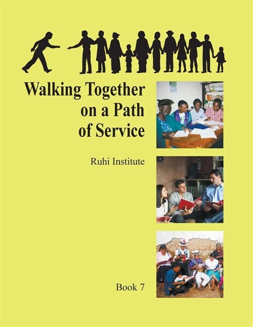 Ruhi Book 7: Walking Together on a Path of Service (Mass Market Paperback)