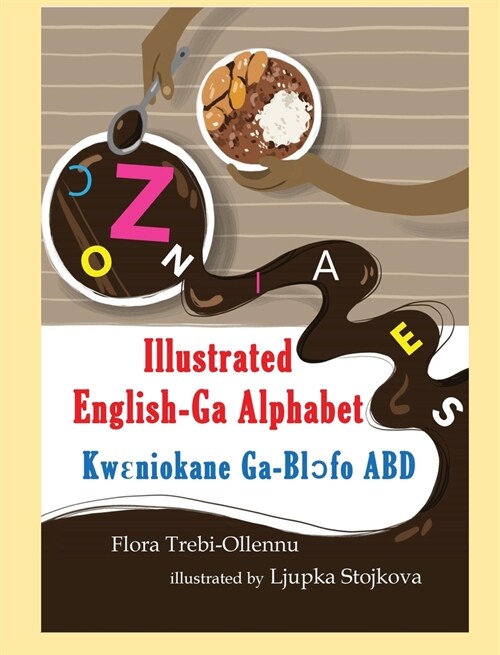 ILLUSTRATED English-Ga Alphabet/KWꜪNIOKANE Ga-Blɔ́fo ABD (Hardcover)