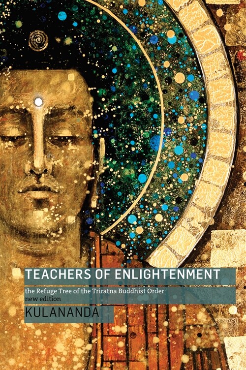 Teachers of Enlightenment : The Refuge Tree of the Triratna Buddhist Order (Paperback, New ed)
