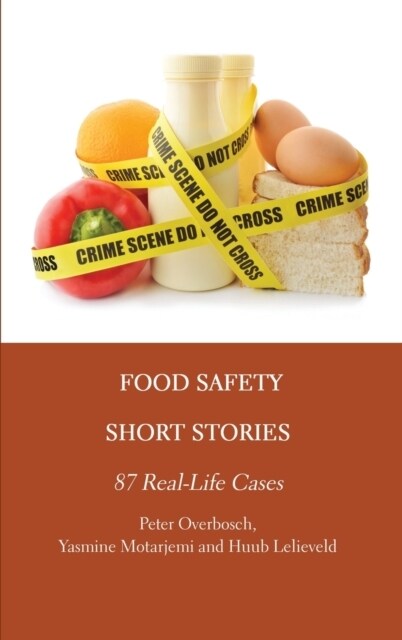 Food Safety Short Stories: 87 Real-Life Cases (Hardcover)