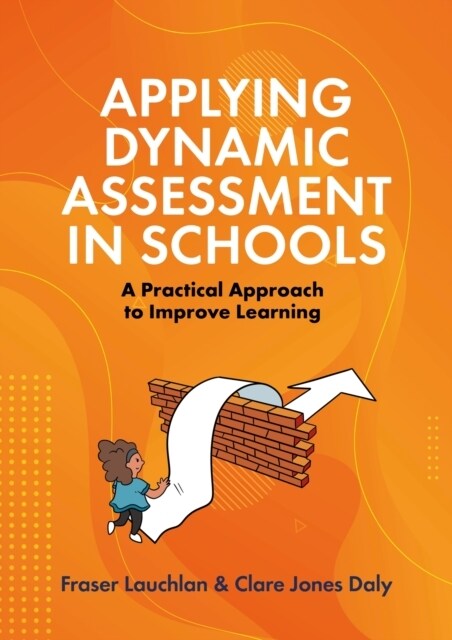 Applying Dynamic Assessment in Schools : A Practical Approach to Improve Learning (Paperback)