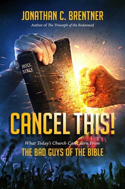 CANCEL THIS! What Todays Church Can Learn from the Bad Guys of the Bible (Paperback)