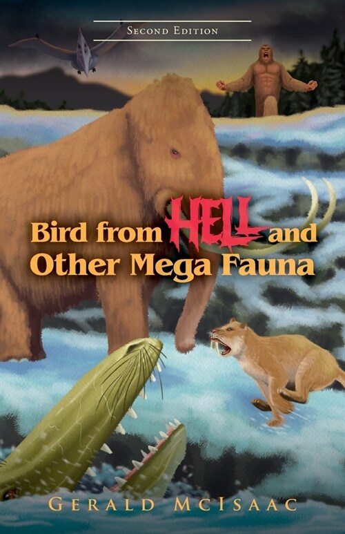 Bird From Hell and Other Megafauna, Second Edition (Paperback)