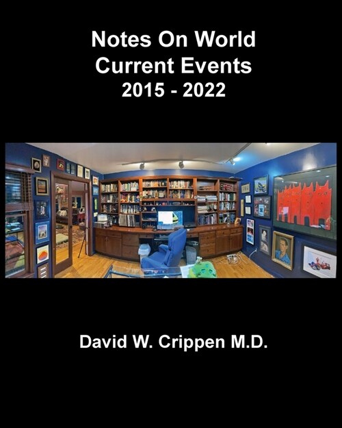 Notes On World Current Events: 2015 - 2022 (Paperback)