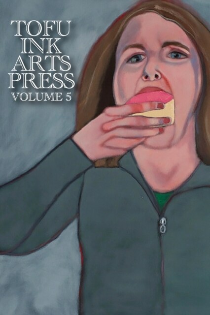 Tofu Ink Arts Press Volume 5 (Paperback)