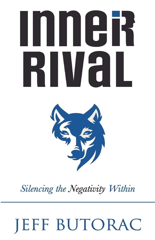 Inner Rival: Silencing the Negativity Within (Paperback)