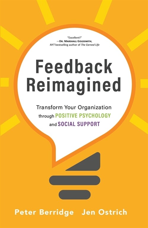 Feedback Reimagined: Transform Your Organization through POSITIVE PSYCHOLOGY and SOCIAL SUPPORT (Paperback)