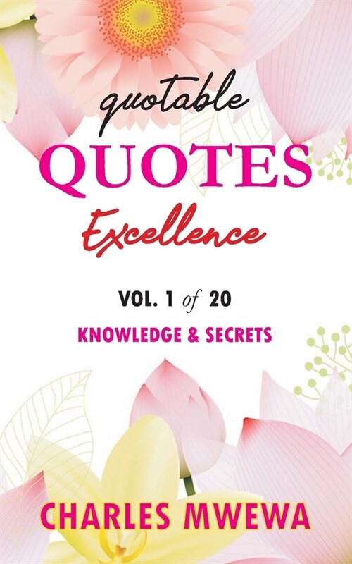 Quotable Quotes Excellence Series: Vol. 1 Knowledge & Secrets (Paperback)