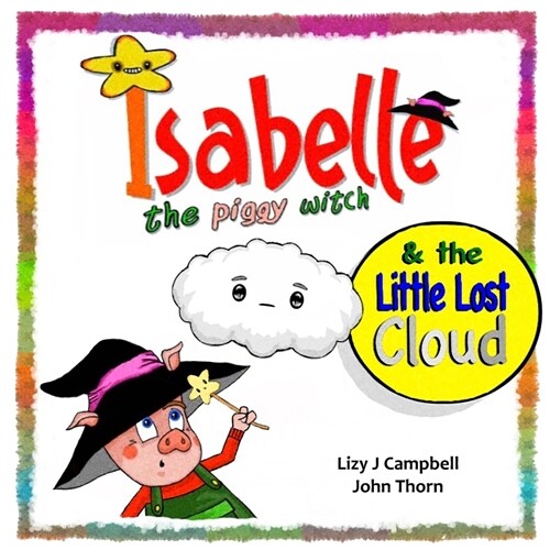 Isabelle the Piggy Witch and the Little Lost Cloud (Paperback)