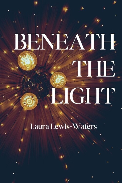 Beneath the Light (Paperback)