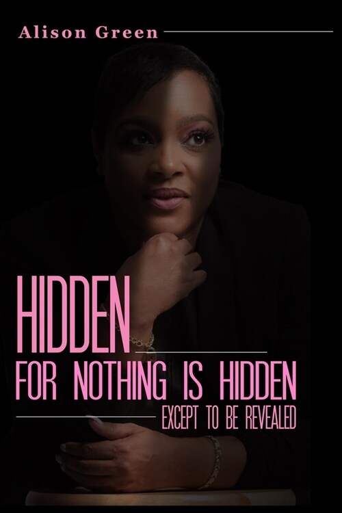 Hidden: Nothing is Hidden Except to be Revealed (Paperback)