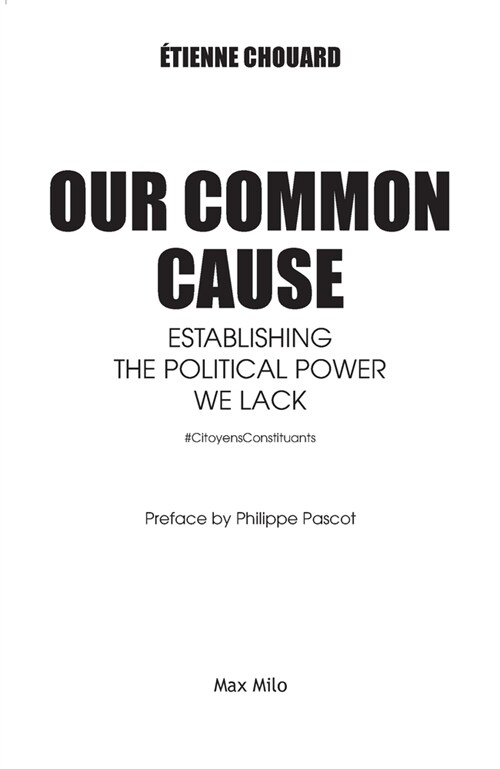 Our common cause: Establishing the political power we lack (Paperback, Max Milo Editio)