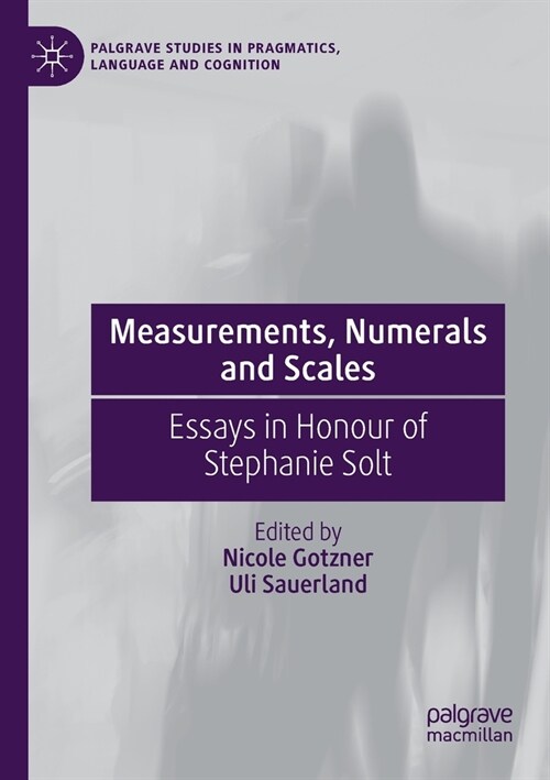 Measurements, Numerals and Scales: Essays in Honour of Stephanie Solt (Paperback, 2022)