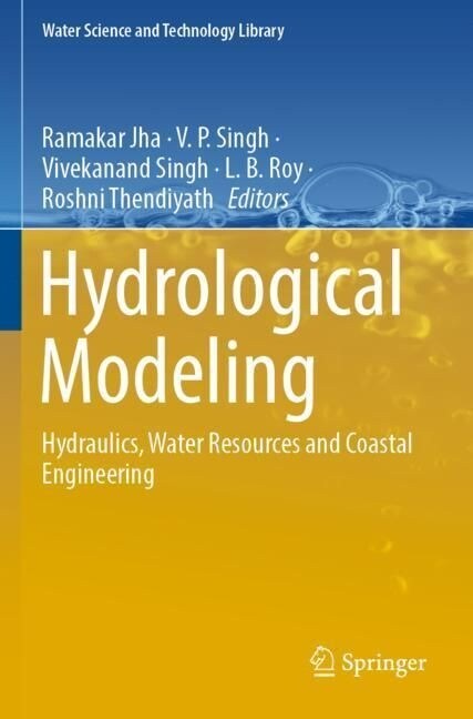 Hydrological Modeling: Hydraulics, Water Resources and Coastal Engineering (Paperback, 2022)