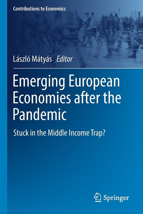 Emerging European Economies After the Pandemic: Stuck in the Middle Income Trap? (Paperback, 2022)