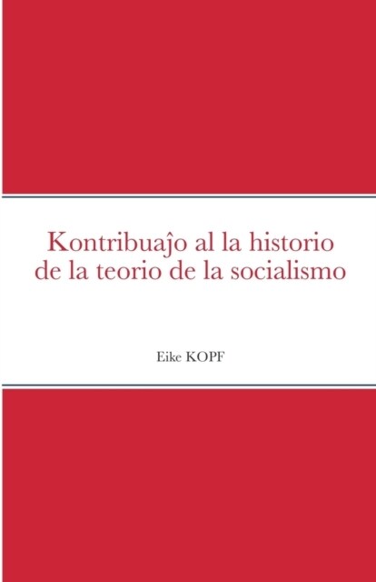 Kontribuaĵo al la historio de la teorio de la socialismo (Paperback)