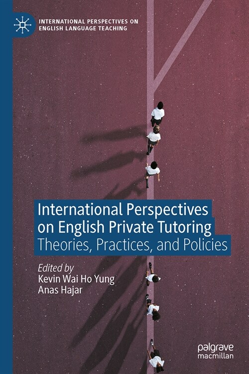 International Perspectives on English Private Tutoring: Theories, Practices, and Policies (Hardcover, 2023)