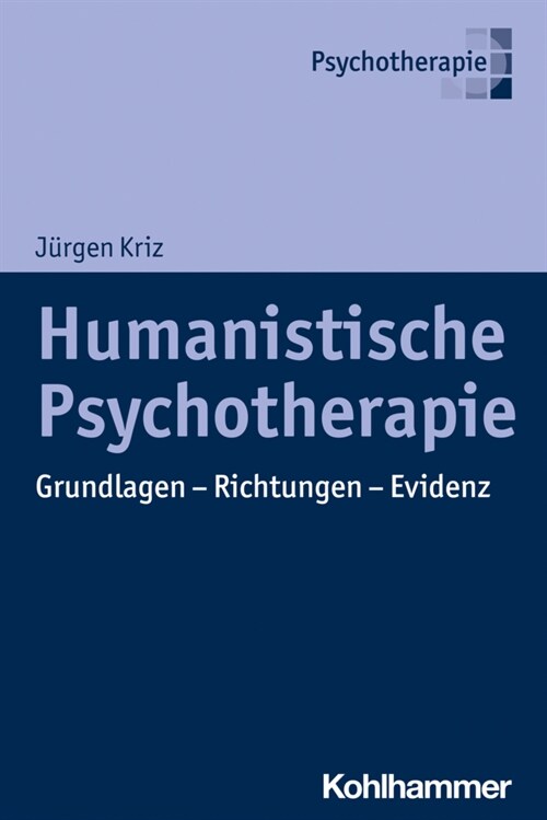 Humanistische Psychotherapie: Grundlagen - Richtungen - Evidenz (Paperback)