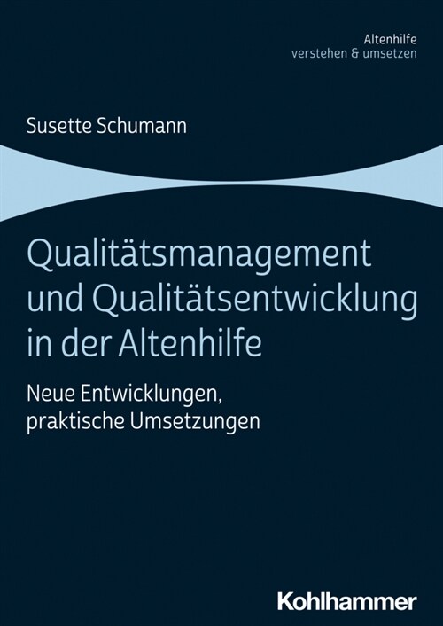 Qualitatsmanagement Und Qualitatsentwicklung in Der Altenhilfe: Neue Entwicklungen, Praktische Umsetzungen (Paperback)