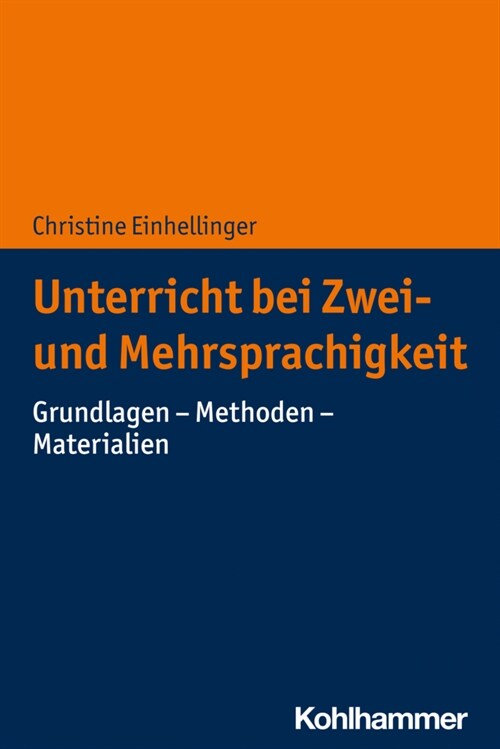 Unterricht Bei Zwei- Und Mehrsprachigkeit: Grundlagen - Methoden - Materialien (Paperback)