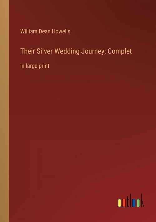 Their Silver Wedding Journey; Complet: in large print (Paperback)