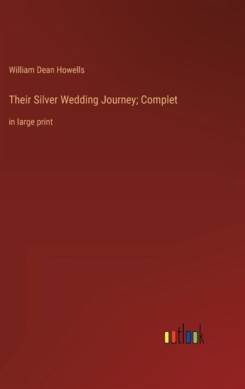 Their Silver Wedding Journey; Complet: in large print (Hardcover)