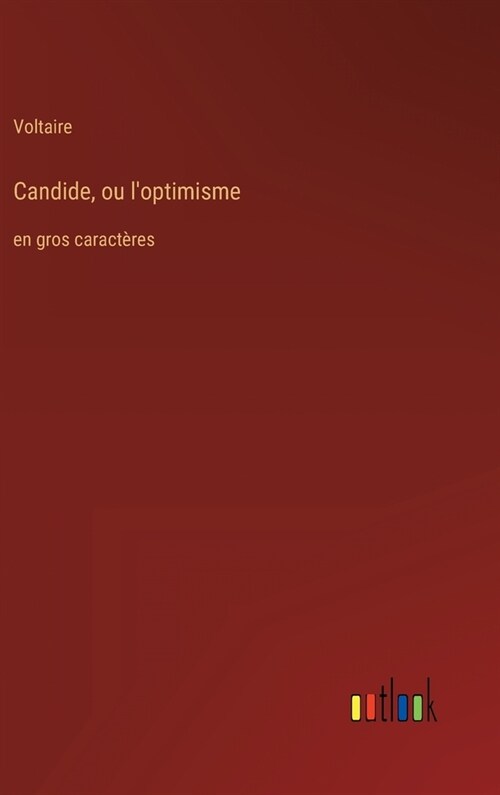 Candide, ou loptimisme: en gros caract?es (Hardcover)