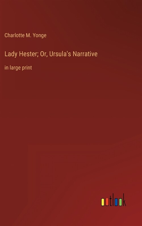 Lady Hester; Or, Ursulas Narrative: in large print (Hardcover)